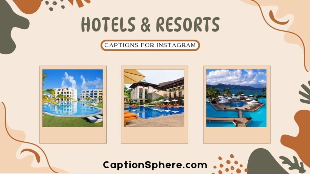 Captions for Different Types of Hotels & Resorts
