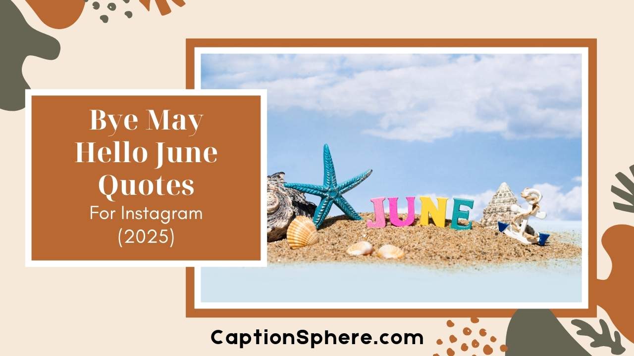 Bye May Hello June Quotes: Fresh Beginnings and Adventures