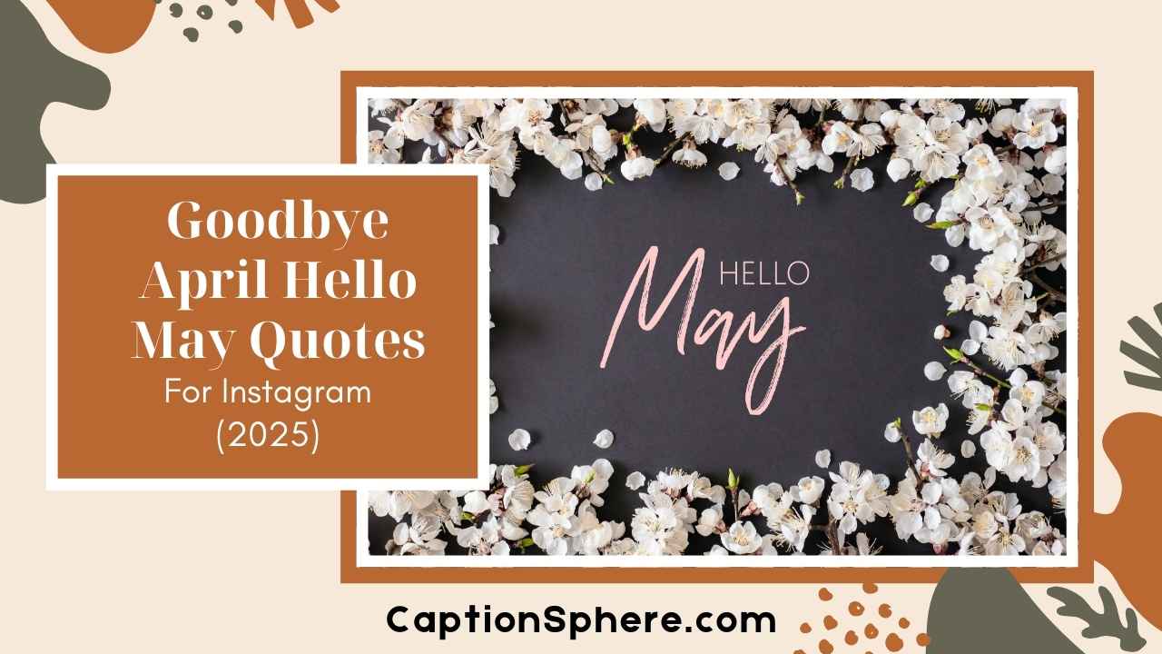 Goodbye April Hello May Quotes to Welcome a Fresh New Start