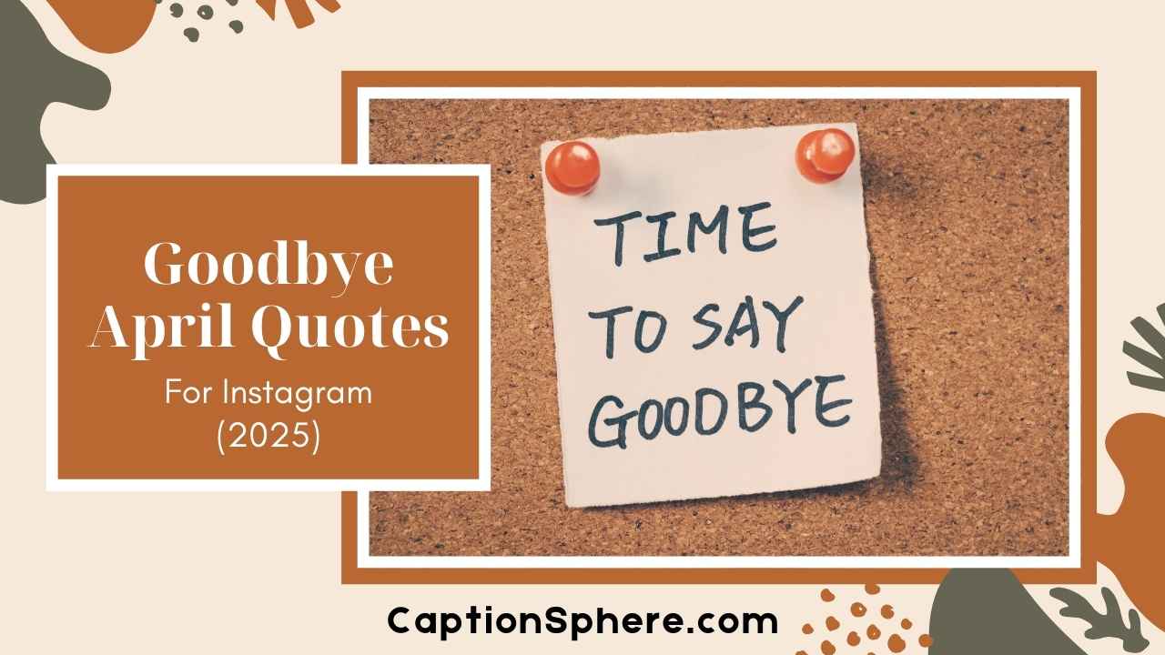 Goodbye April Quotes: Celebrate the Last Day with Positivity