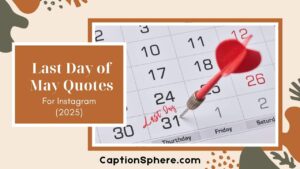 Last Day of May Quotes to Reflect, Smile & Say Goodbye to May