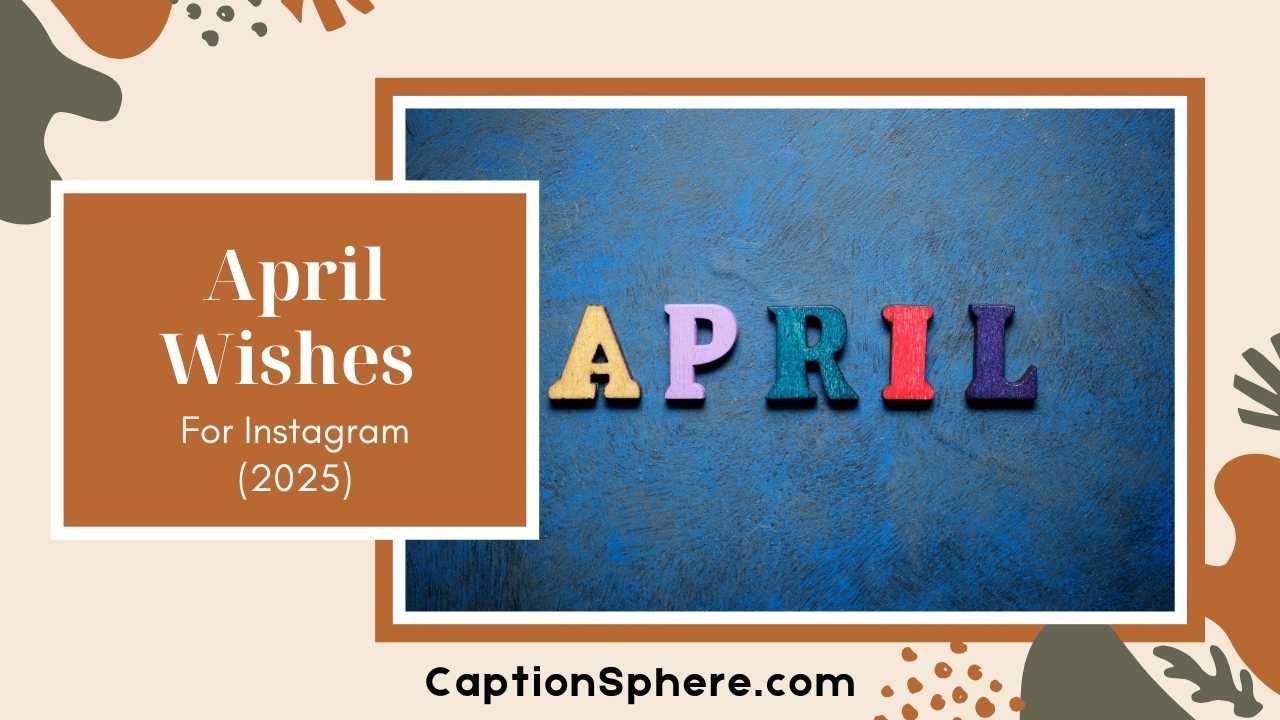 April Wishes to Brighten Your Month with Positivity and Joy!
