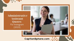 Funny Administrative Assistant Quotes to Brighten Your Office Day