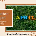 Goodbye April! Inspiring Last Day of April Quotes to Reflect On