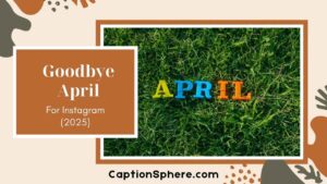 Goodbye April! Inspiring Last Day of April Quotes to Reflect On