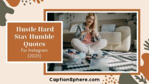Hustle Hard Stay Humble Quotes to Inspire Daily Grind
