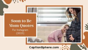 Soon to Be Mom Quotes to Celebrate Motherhood's First Steps