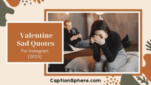 Valentine Sad Quotes to Express Heartbreak and Lost Love
