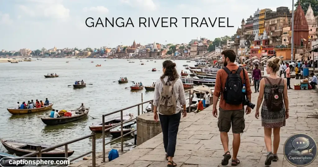 Travelers walking beside the Ganga with boats visible along the river